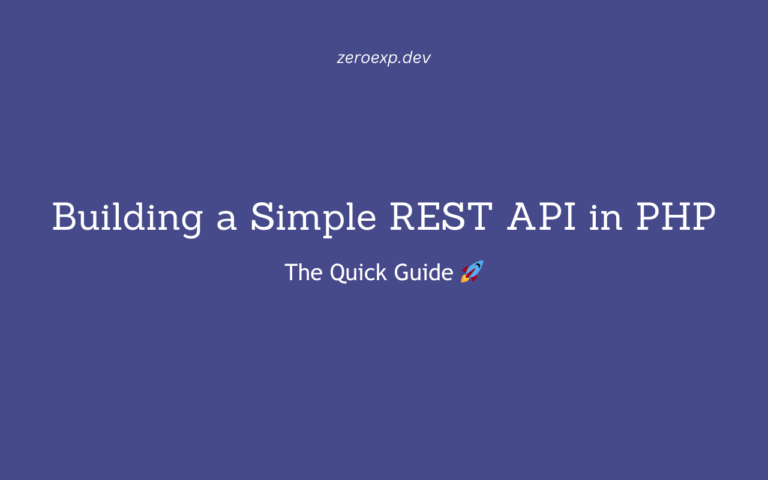 Building a Simple REST API in PHP: The Quick Guide 🚀 - ZeroExp.Dev