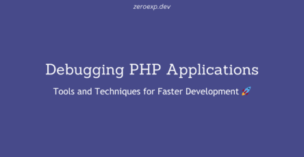 Debugging PHP Applications: Tools and Techniques for Faster Development 🚀