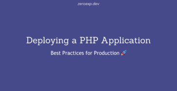 Deploying a PHP Application: Best Practices for Production 🚀