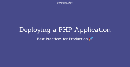 Deploying a PHP Application: Best Practices for Production 🚀