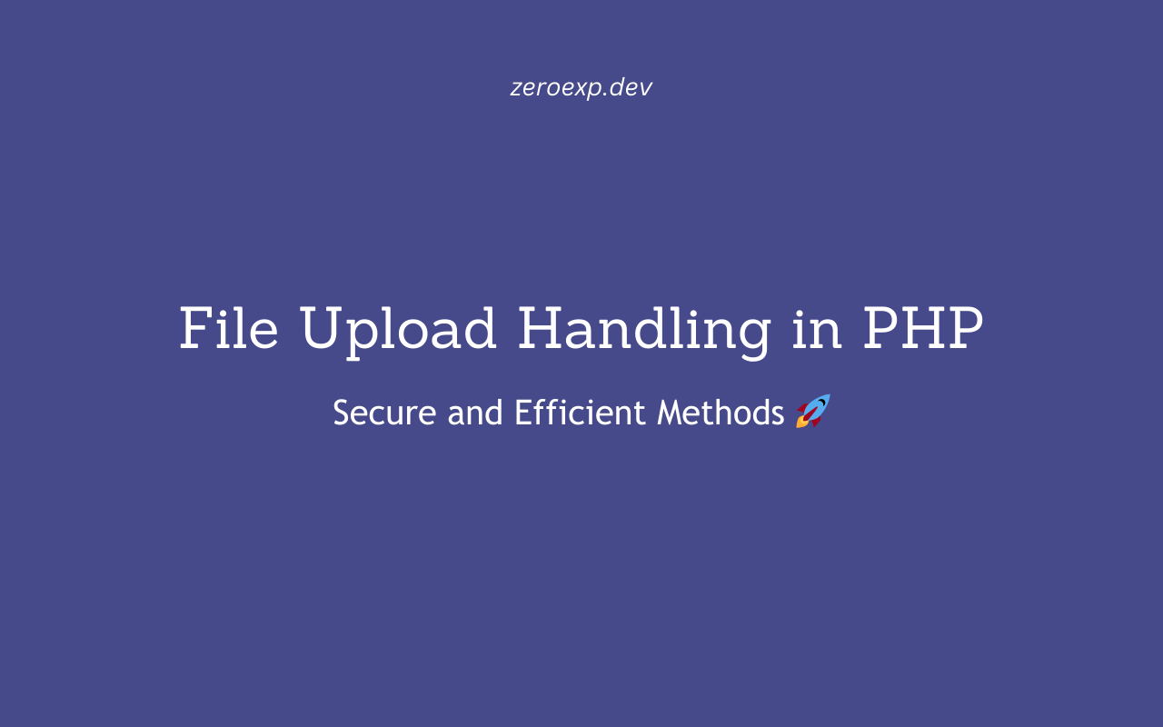 File Upload Handling in PHP: Secure and Efficient Methods 🚀