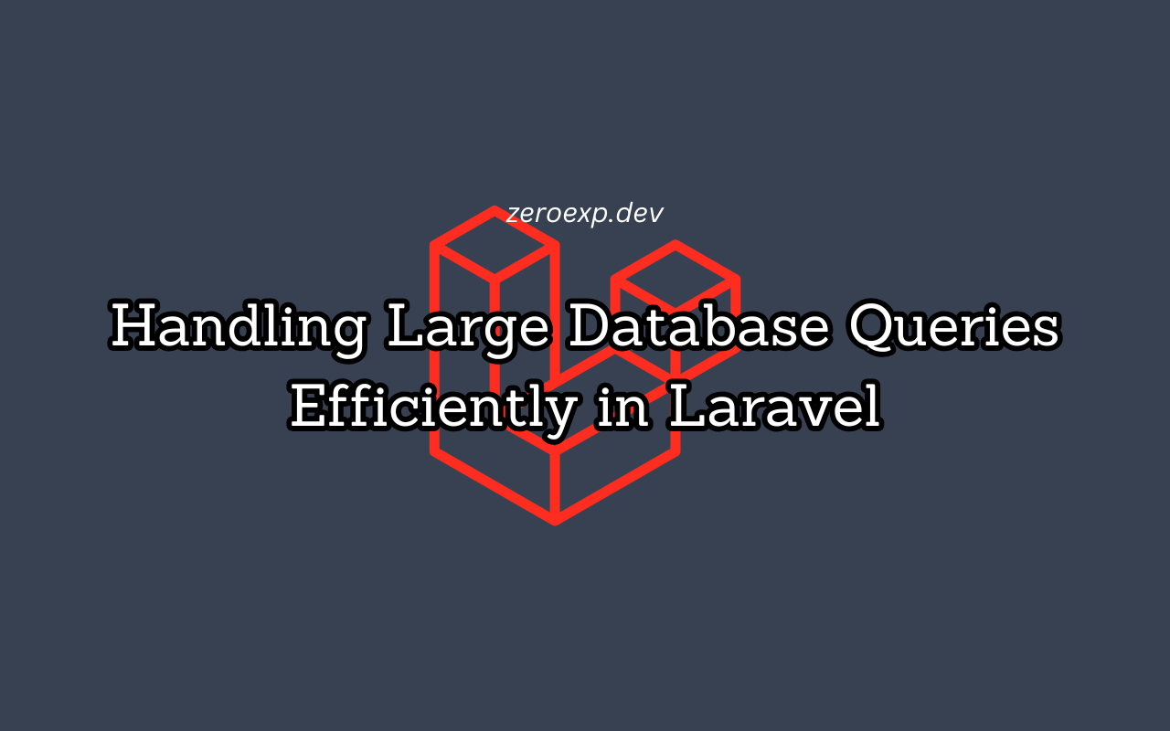 Handling Large Database Queries Efficiently in Laravel