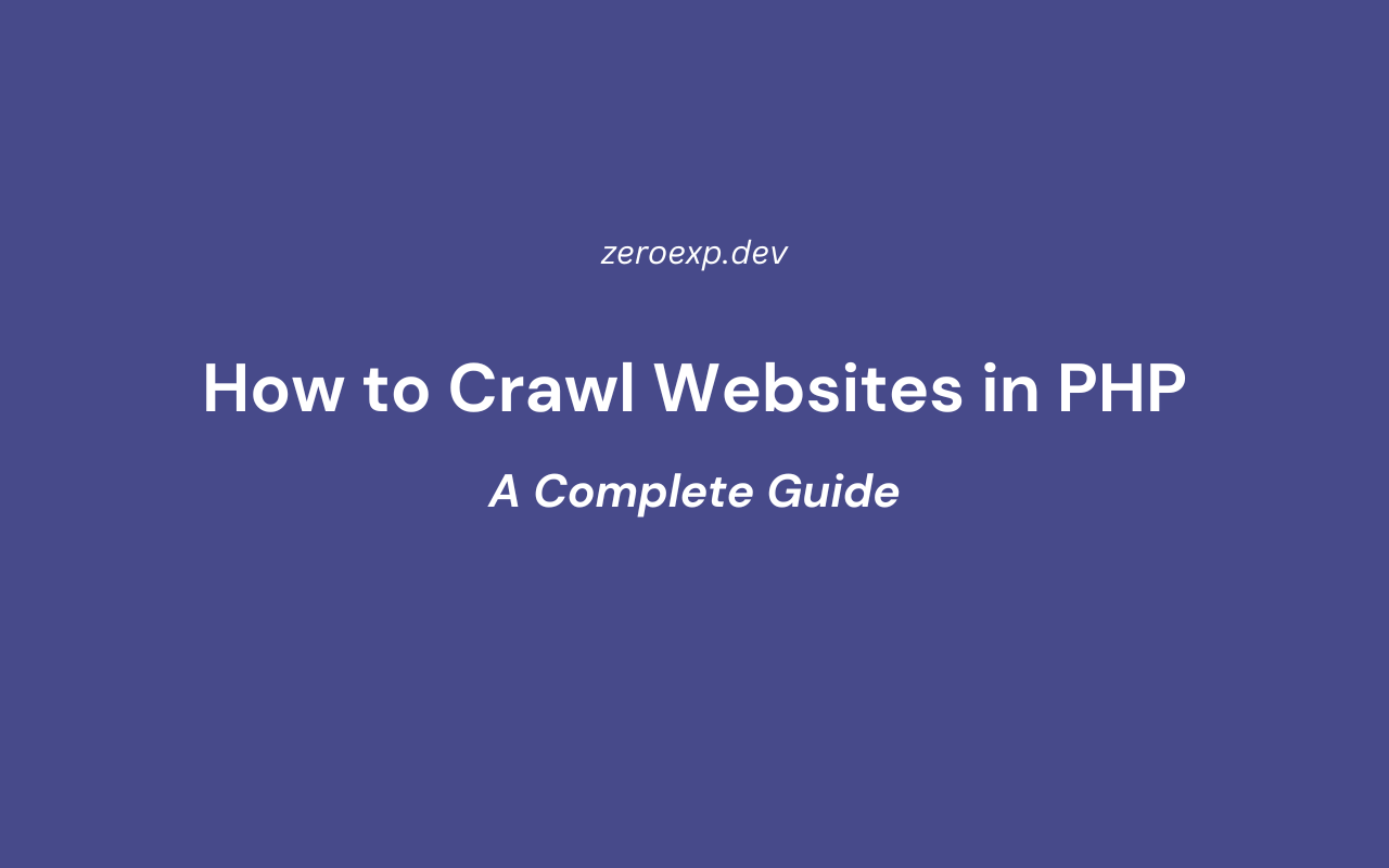 How to Crawl Websites in PHP: A Complete Guide