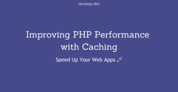 Improving PHP Performance with Caching: Speed Up Your Web Apps 🚀