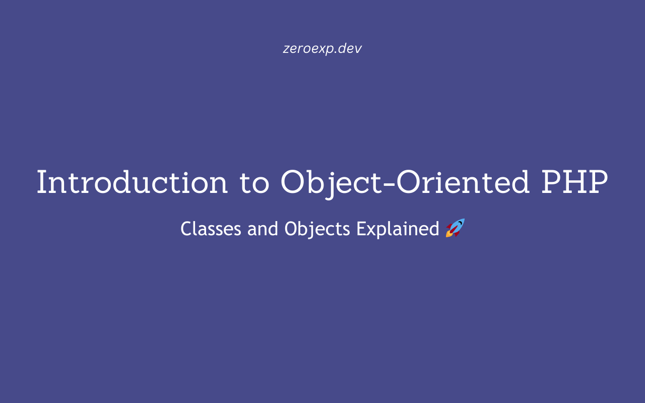 Introduction to Object-Oriented PHP: Classes and Objects Explained 🚀