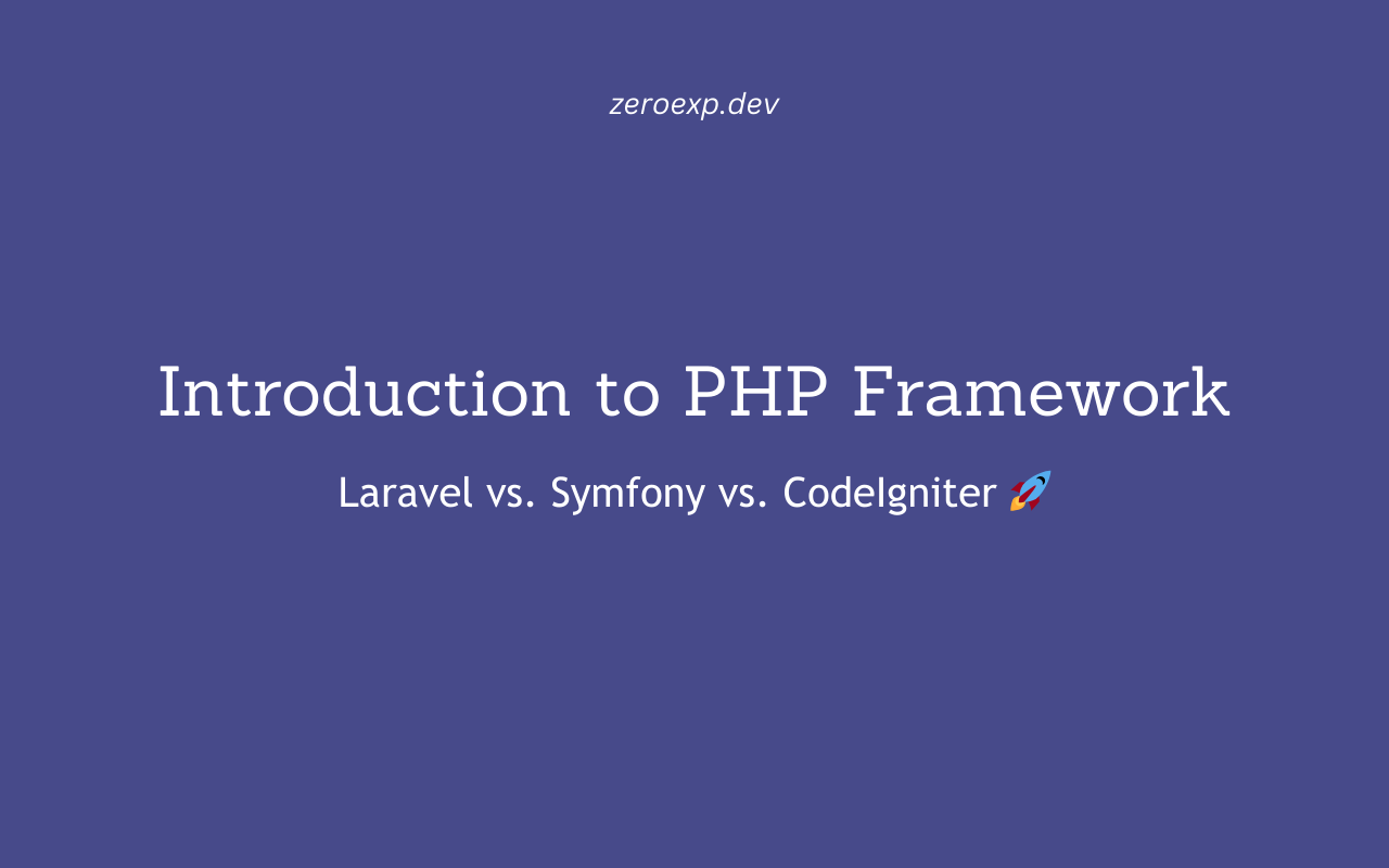 Introduction to PHP Frameworks: Laravel vs. Symfony vs. CodeIgniter 🚀