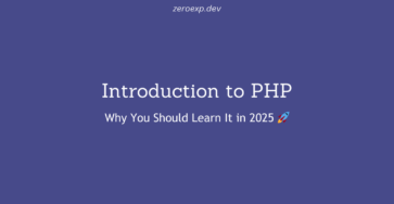 Introduction to PHP: Why You Should Learn It in 2025 🚀