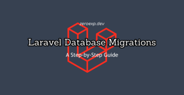 Laravel Database Migrations: A Step-by-Step Guide