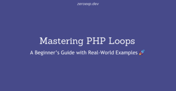 Mastering PHP Loops: A Beginners Guide With Real World Examples