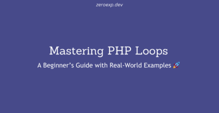 Mastering PHP Loops: A Beginners Guide With Real World Examples