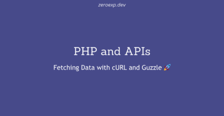 PHP and APIs: Fetching Data with cURL and Guzzle 🚀