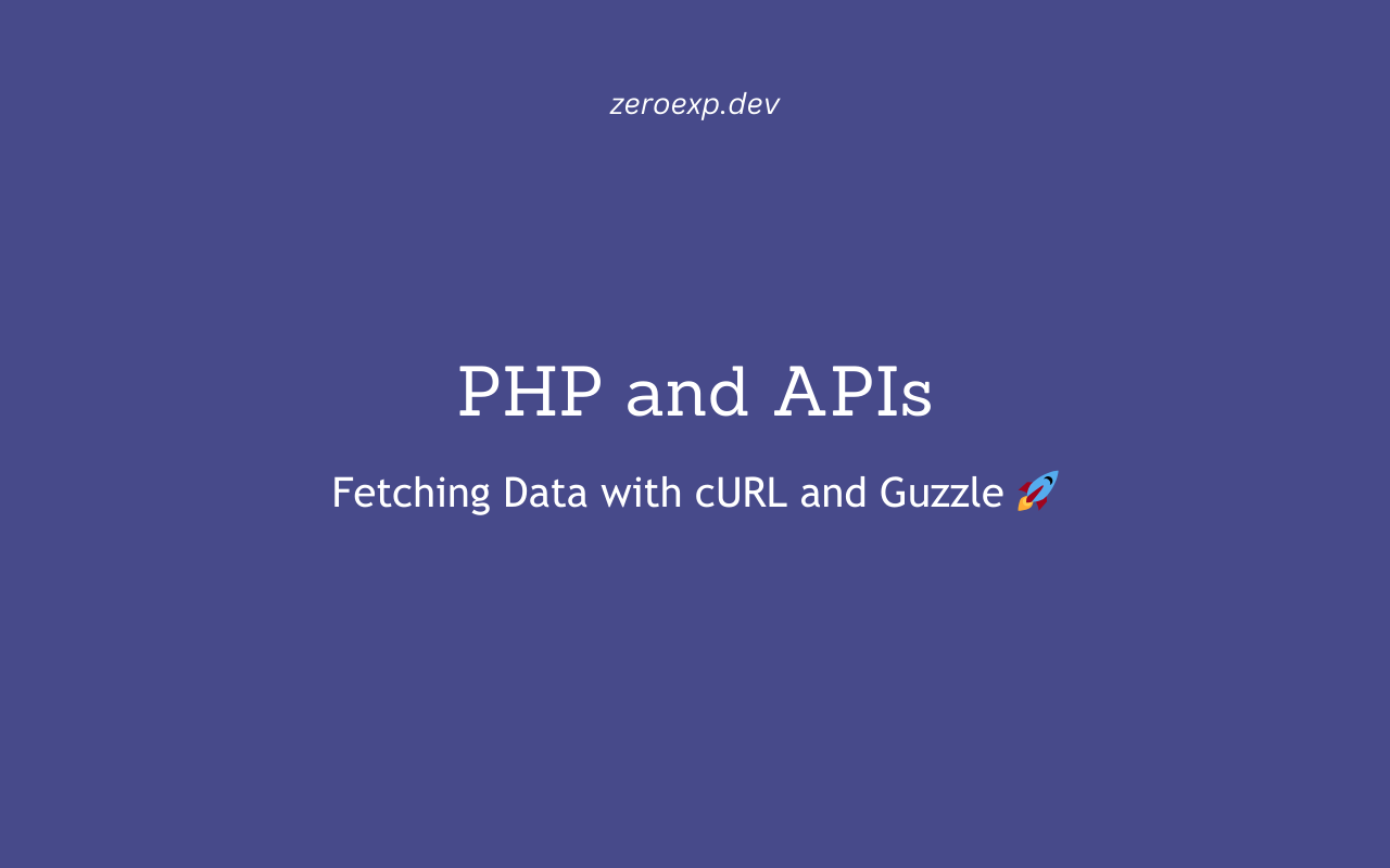 PHP and APIs: Fetching Data with cURL and Guzzle 🚀