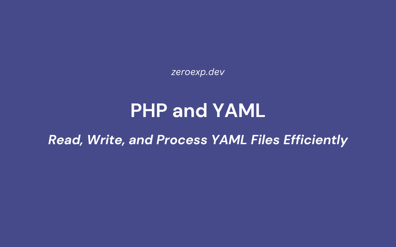 PHP and YAML: Read, Write, and Process YAML Files Efficiently