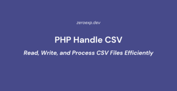 PHP Handle CSV: Read, Write, and Process CSV Files Efficiently