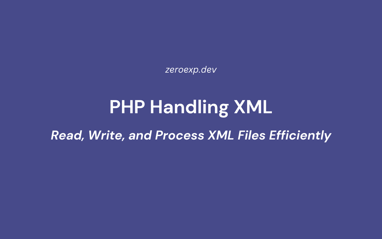 PHP Handling XML: Read, Write, and Process XML Files Efficiently