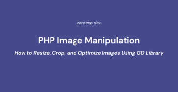 PHP Image Manipulation: How to Resize, Crop, and Optimize Images Using GD Library