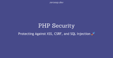 PHP Security: Protecting Against XSS, CSRF, and SQL Injection 🚀