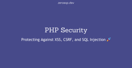 PHP Security: Protecting Against XSS, CSRF, and SQL Injection 🚀