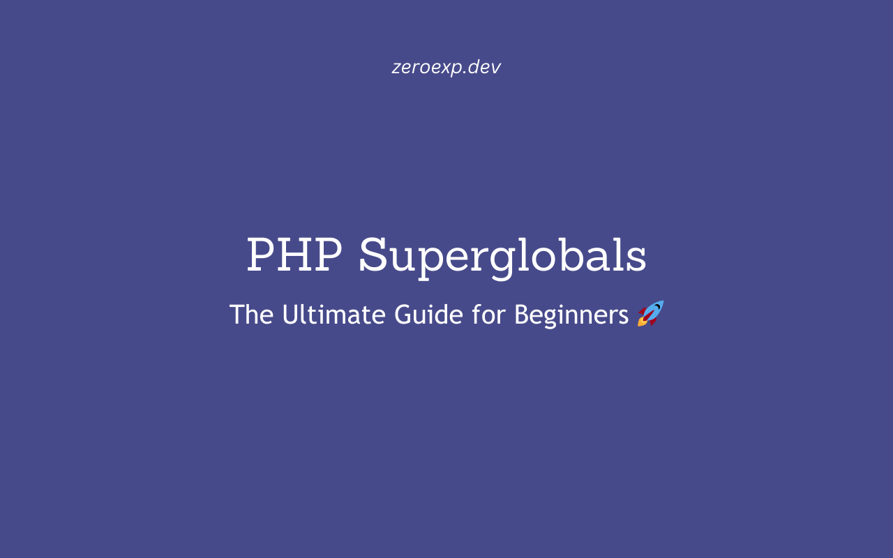 PHP Superglobals: The Ultimate Guide for Beginners 🚀