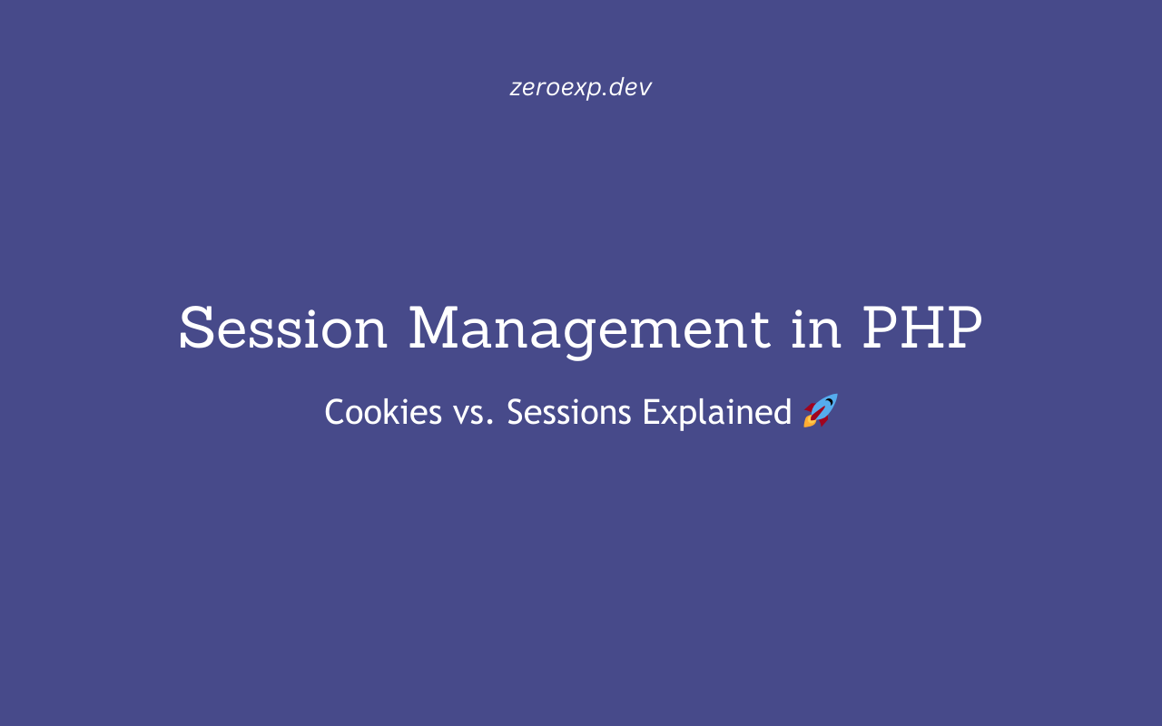 Session Management in PHP: Cookies vs. Sessions Explained 🚀