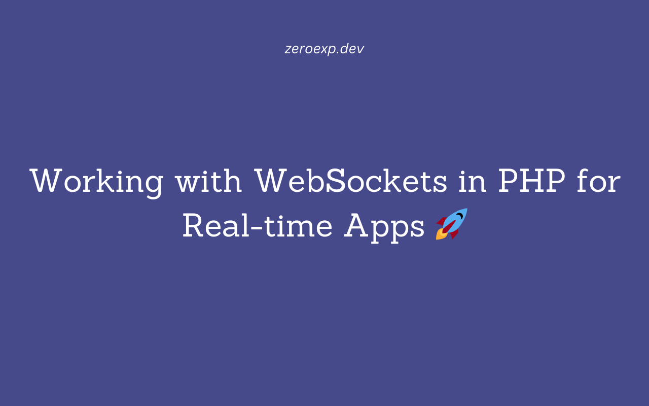 Working with WebSockets in PHP for Real-time Apps 🚀