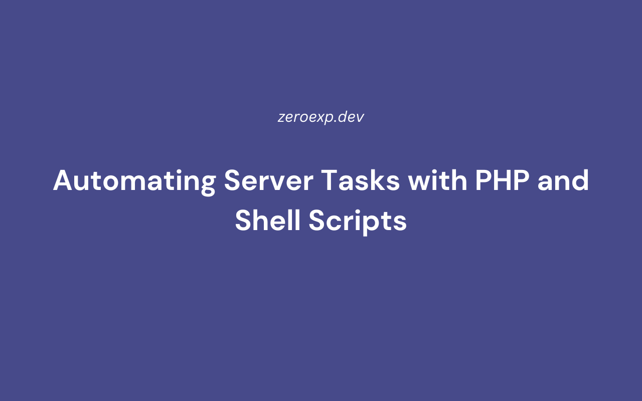 Automating Server Tasks with PHP and Shell Scripts