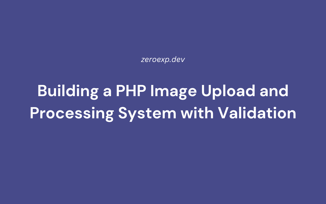 Building a PHP Image Upload and Processing System with Validation