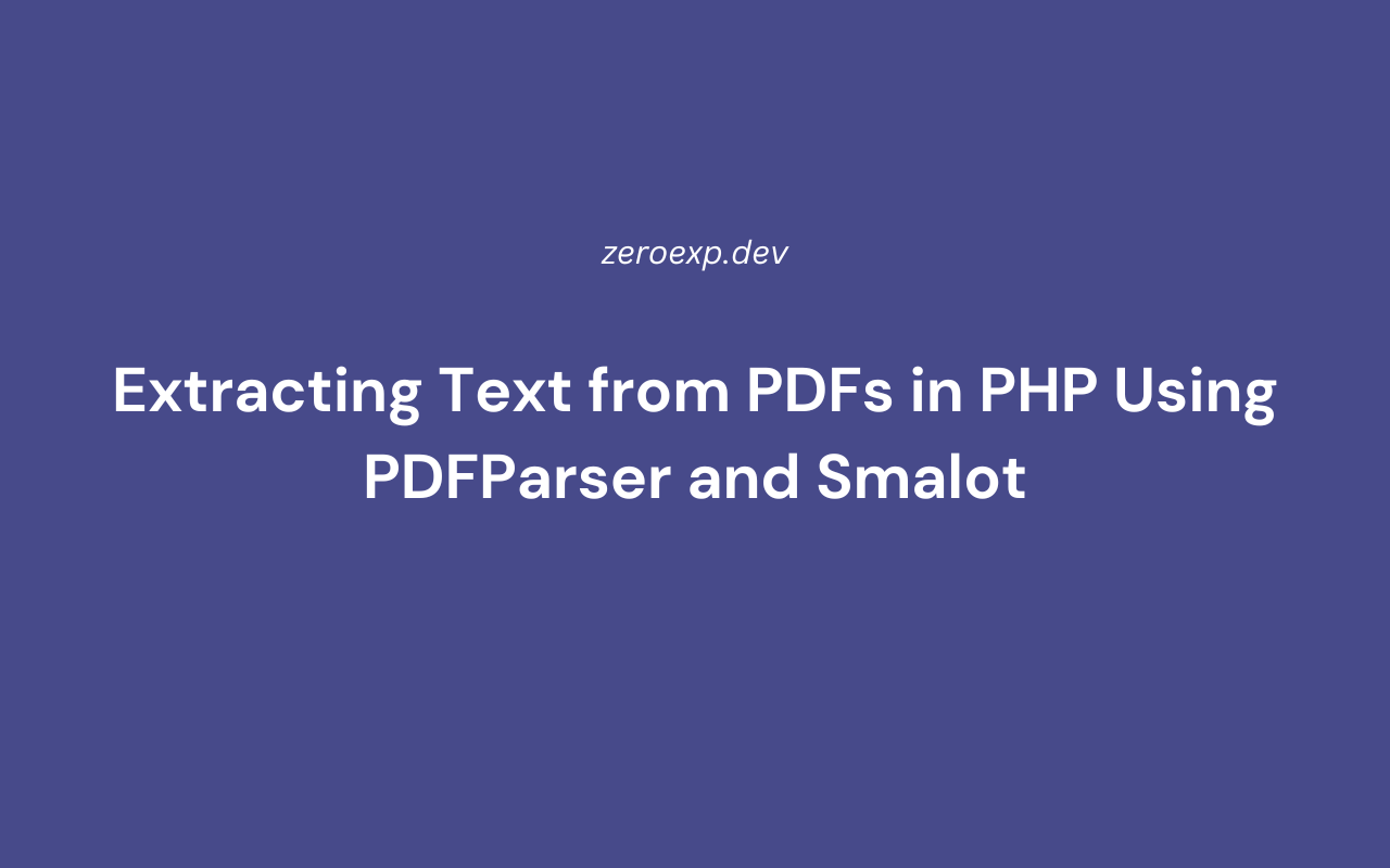 Extracting Text from PDFs in PHP Using PDFParser and Smalot