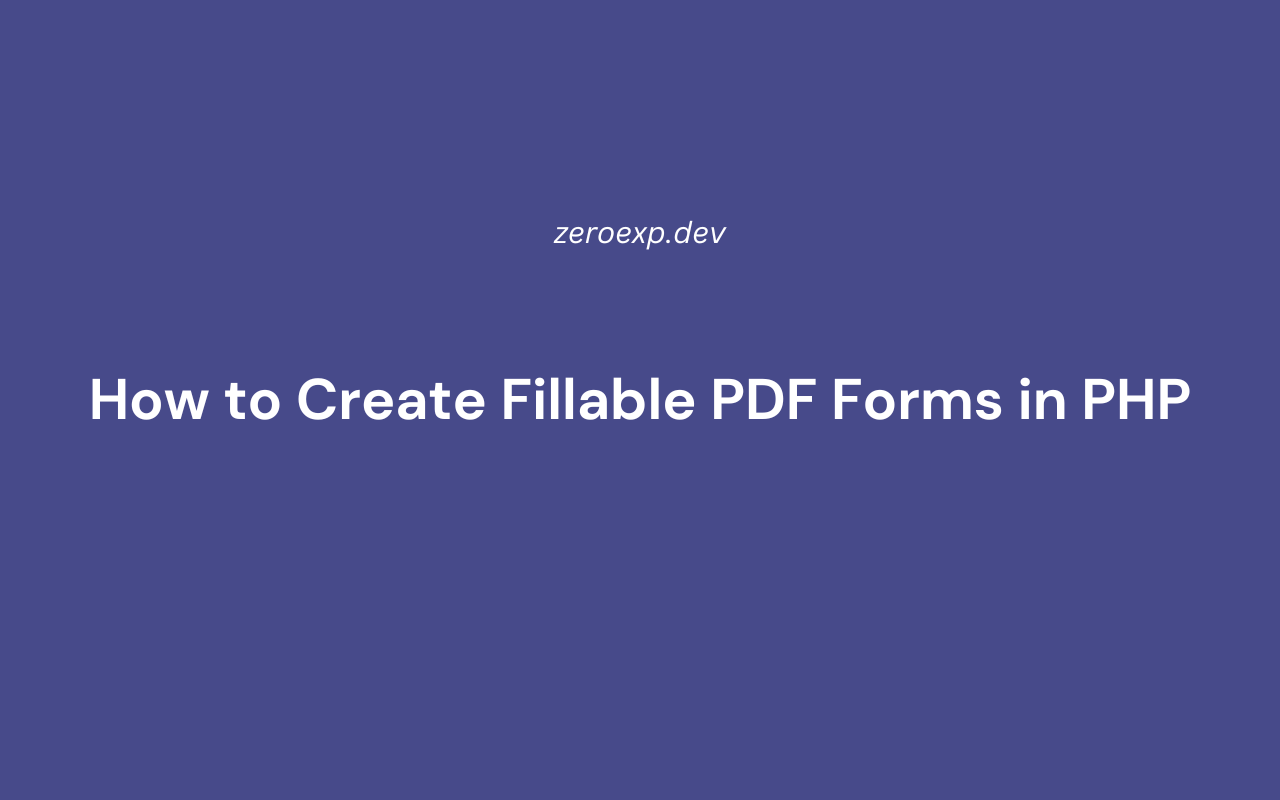 How to Create Fillable PDF Forms in PHP