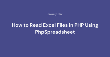 How to Read Excel Files in PHP Using PhpSpreadsheet