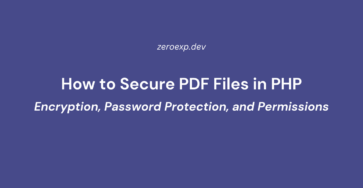 How to Secure PDF Files in PHP: Encryption, Password Protection, and Permissions