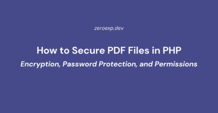 How to Secure PDF Files in PHP: Encryption, Password Protection, and Permissions