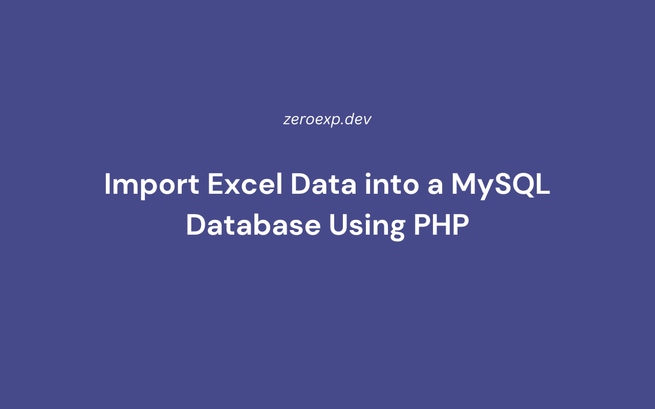 Import Excel Data into a MySQL Database Using PHP