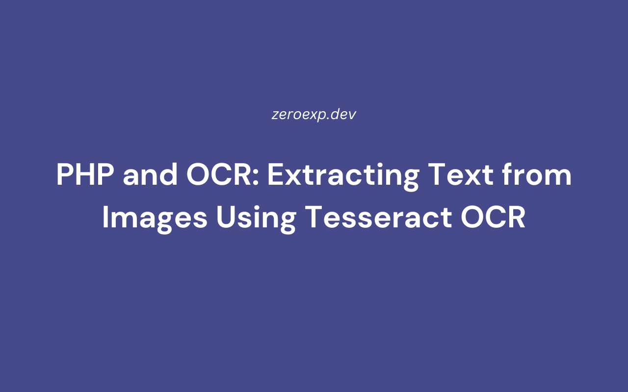 PHP and OCR: Extracting Text from Images Using Tesseract OCR